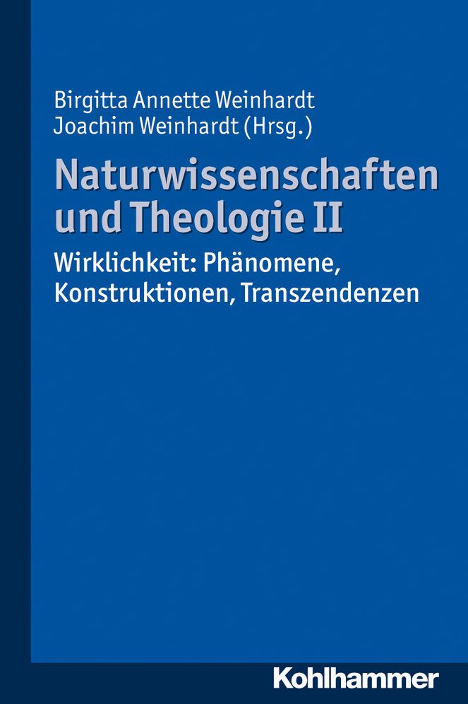 Naturwissenschaften und Theologie II: Wirklichkeit: Phanomene, Konstruktionen, Transzendenzen