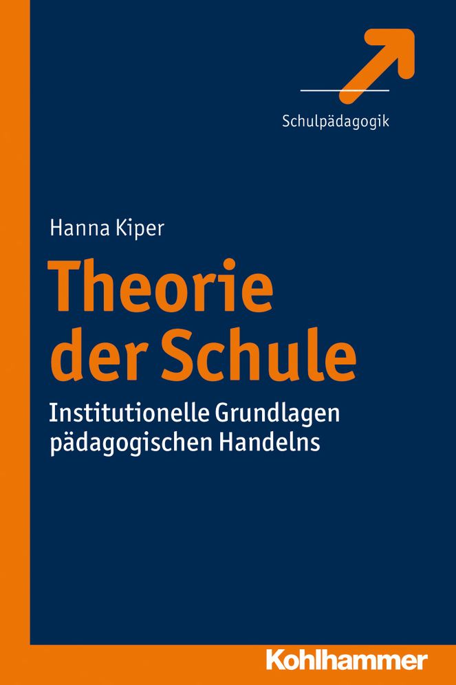 Theorie der Schule: Institutionelle Grundlagen padagogischen Handelns
