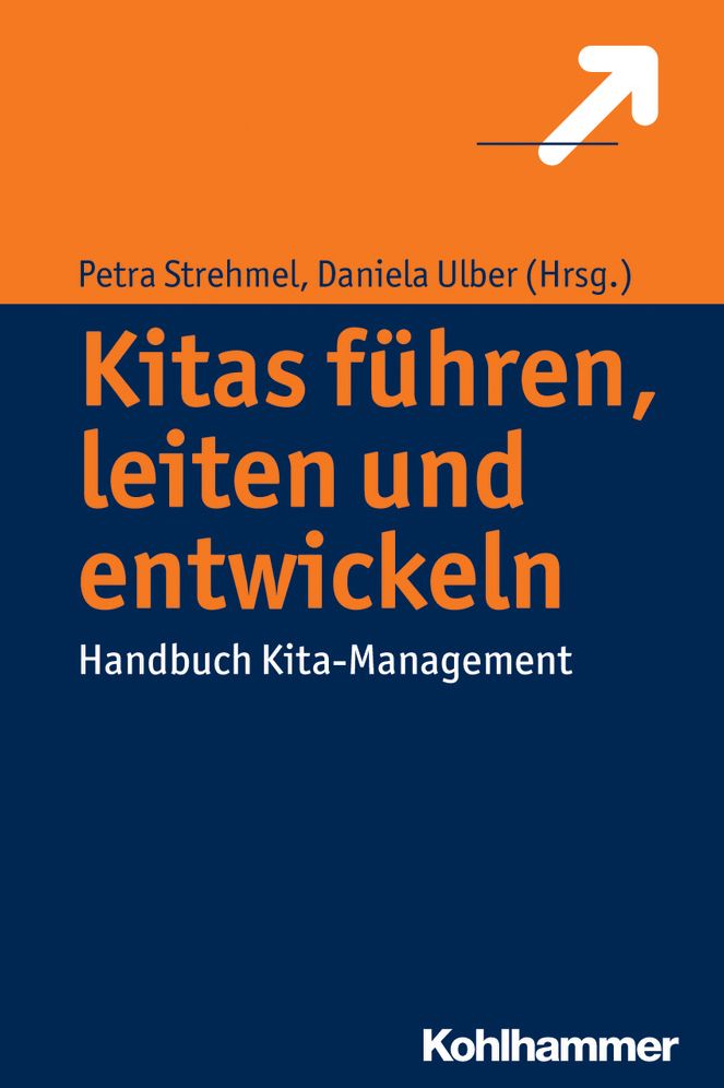 Kitas leiten und entwickeln: Ein Lehrbuch zum Kita-Management