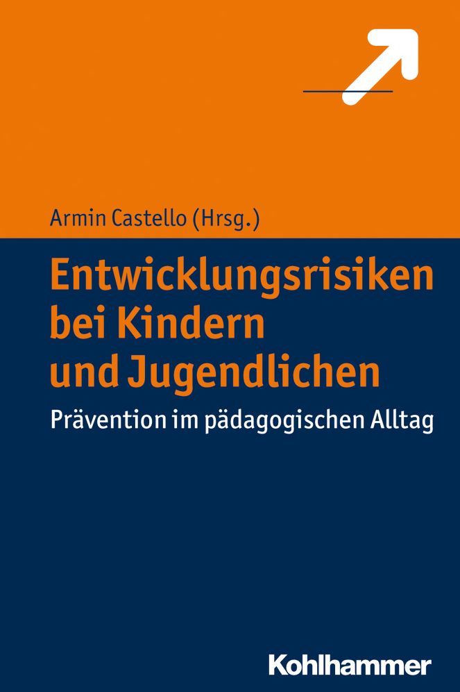 Entwicklungsrisiken bei Kindern und Jugendlichen: Pravention im padagogischen Alltag