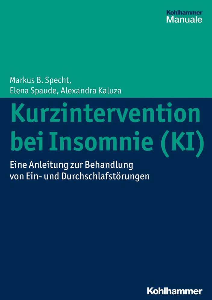 Kurzintervention bei Insomnie (KI): Eine Anleitung zur Behandlung von Ein- und Durchschlafstorungen