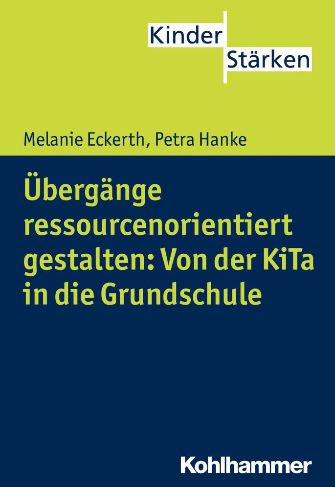 Ubergange ressourcenorientiert gestalten: Von der KiTa in die Grundschule