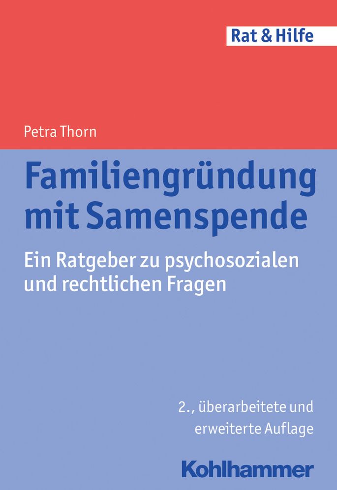 Familiengrundung mit Samenspende: Ein Ratgeber zu psychosozialen und rechtlichen Fragen