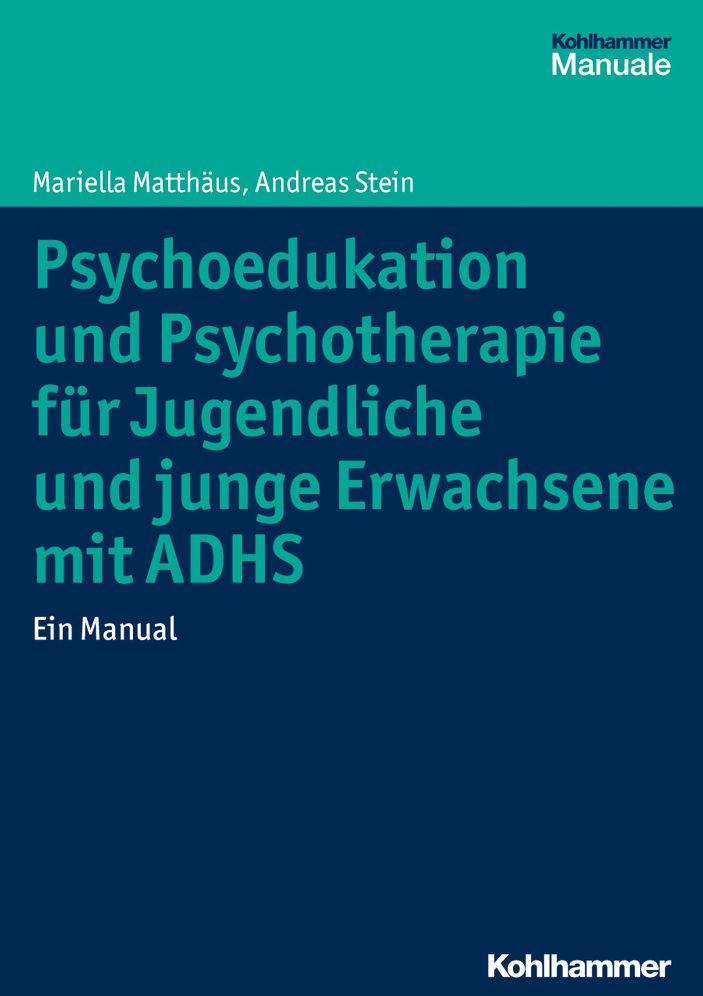 Psychoedukation und Psychotherapie fur Jugendliche und junge Erwachsene mit ADHS: Ein Manual