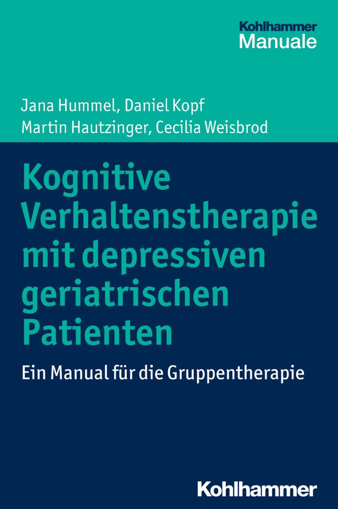 Kognitive Verhaltenstherapie mit depressiven geriatrischen Patienten: Ein Manual fur die Gruppentherapie