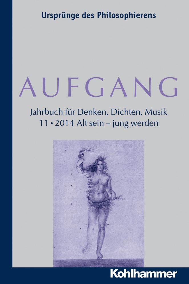AUFGANG. Band 11 (2014): Alt sein - jung werden