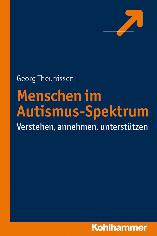 Menschen im Autismus-Spektrum: Verstehen, annehmen, unterstutzen