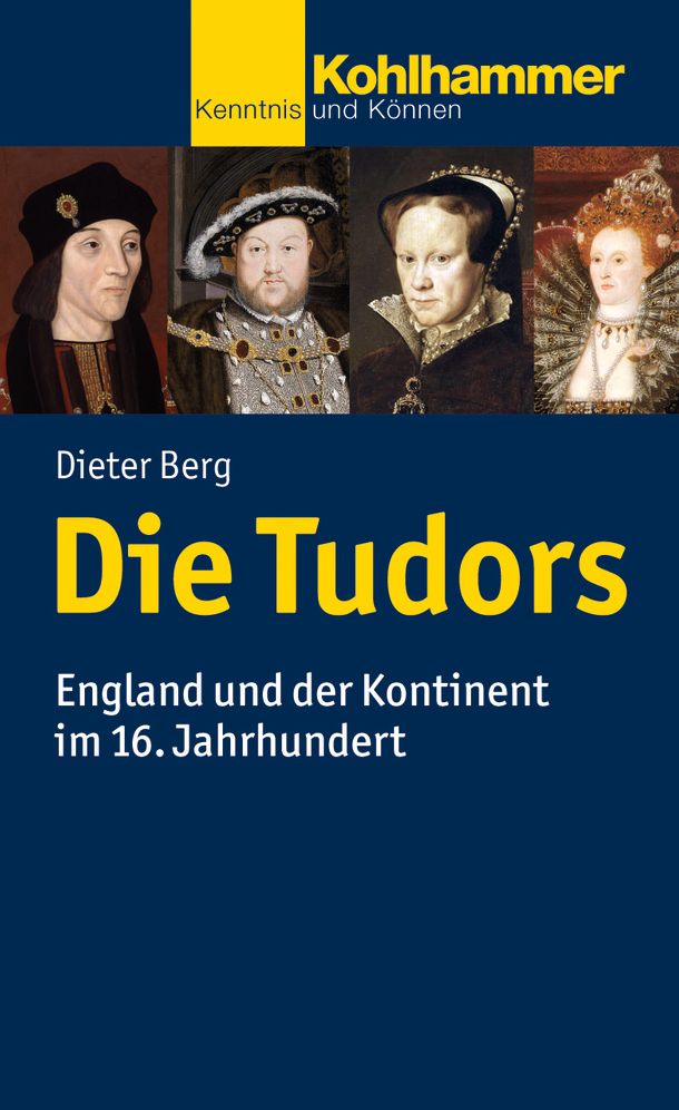 Die Tudors: England und der Kontinent im 16. Jahrhundert