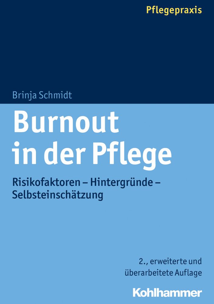 Burnout in der Pflege: Risikofaktoren - Hintergrunde - Selbsteinschatzung
