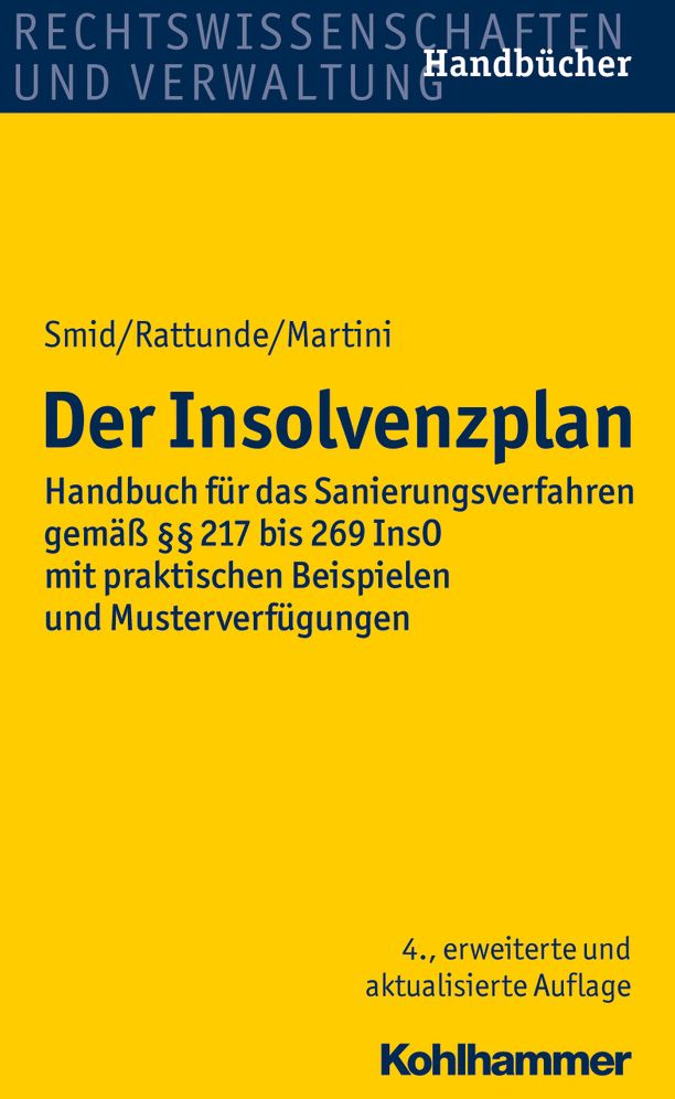 Der Insolvenzplan: Handbuch fur das Sanierungsverfahren gemass 217 bis 269 InsO mit praktischen Beispielen und Musterverfugungen