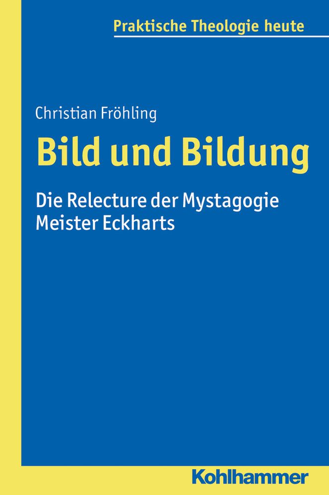 Bild und Bildung: Die Relecture der Mystagogie Meister Eckharts