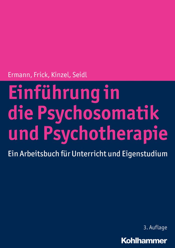 Einfuhrung in die Psychosomatik und Psychotherapie: Ein Arbeitsbuch fur Unterricht und Eigenstudium