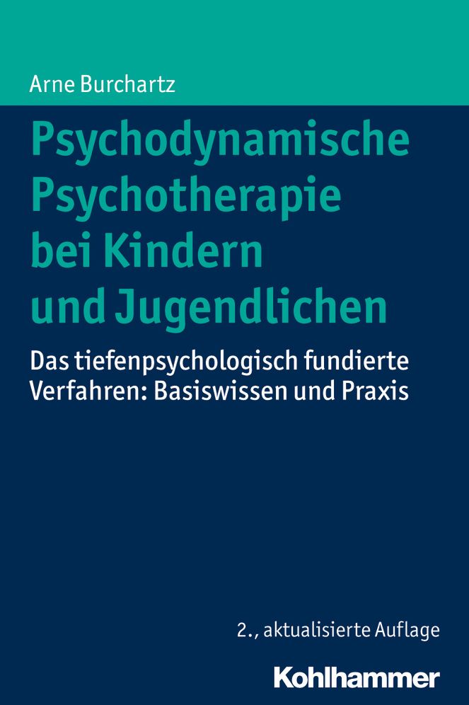 Psychodynamische Psychotherapie bei Kindern und Jugendlichen: Das tiefenpsychologisch fundierte Verfahren: Basiswissen und Praxis