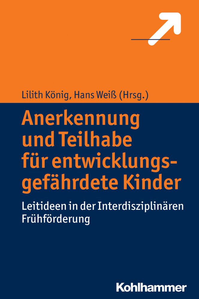 Anerkennung und Teilhabe fur entwicklungsgefahrdete Kinder: Leitideen in der Interdisziplinaren Fruhforderung