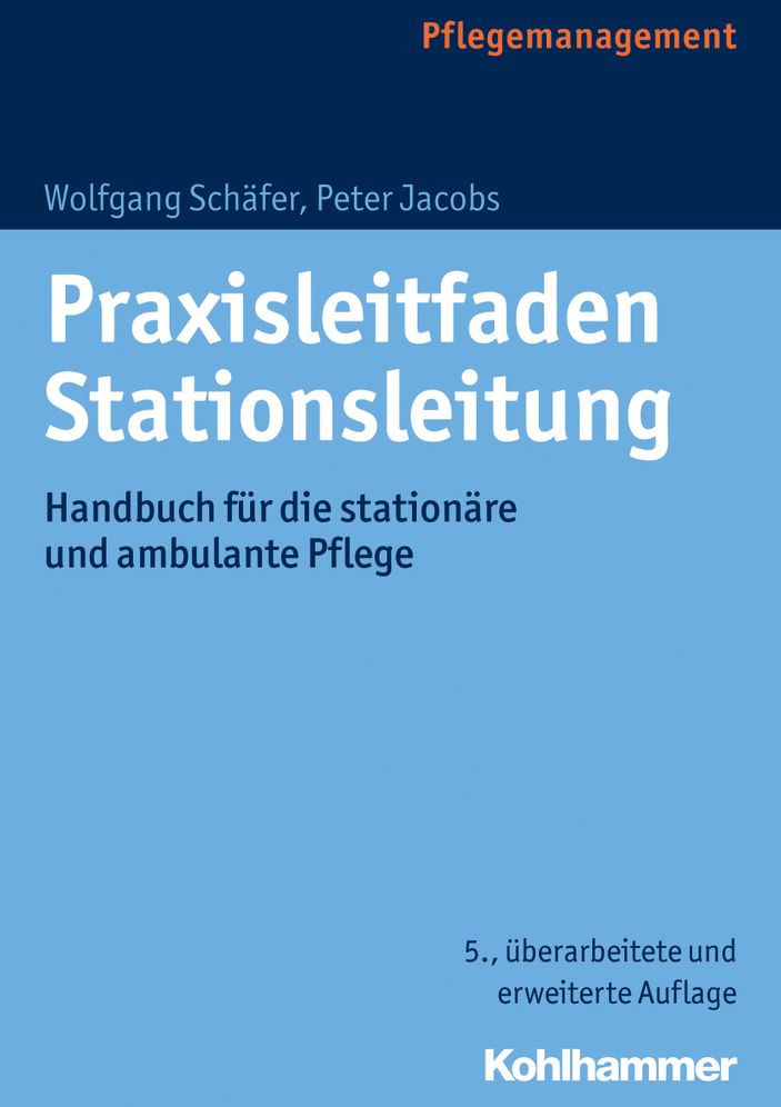 Praxisleitfaden Stationsleitung: Handbuch fur die stationare und ambulante Pflege
