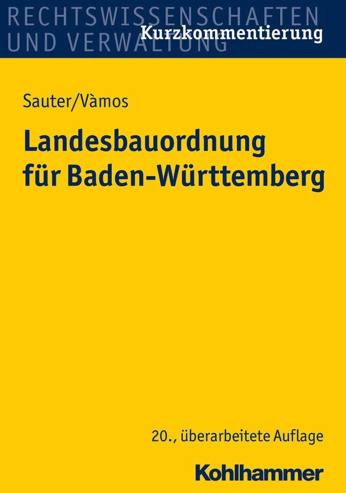 Landesbauordnung fur Baden-Wurttemberg: mit Rechtsverordnungen, Verwaltungsvorschriften, Bekanntmachungen und Fundstellenverzeichnis