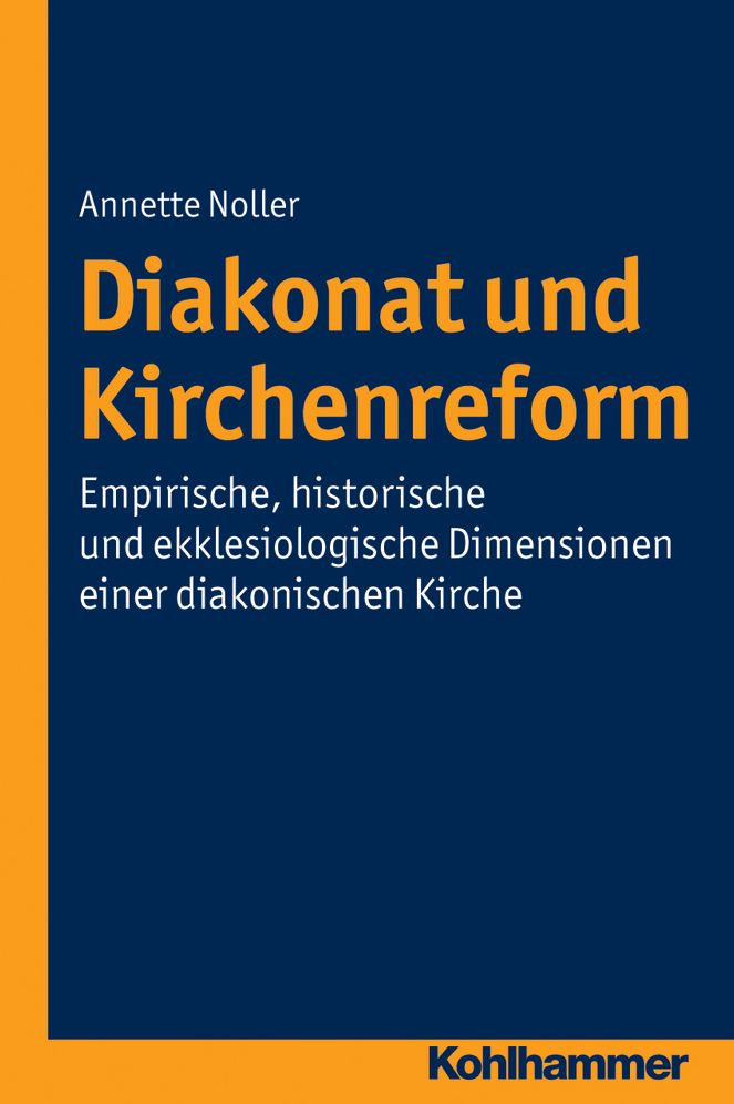 Diakonat und Kirchenreform: Empirische, historische und ekklesiologische Dimensionen einer diakonischen Kirche