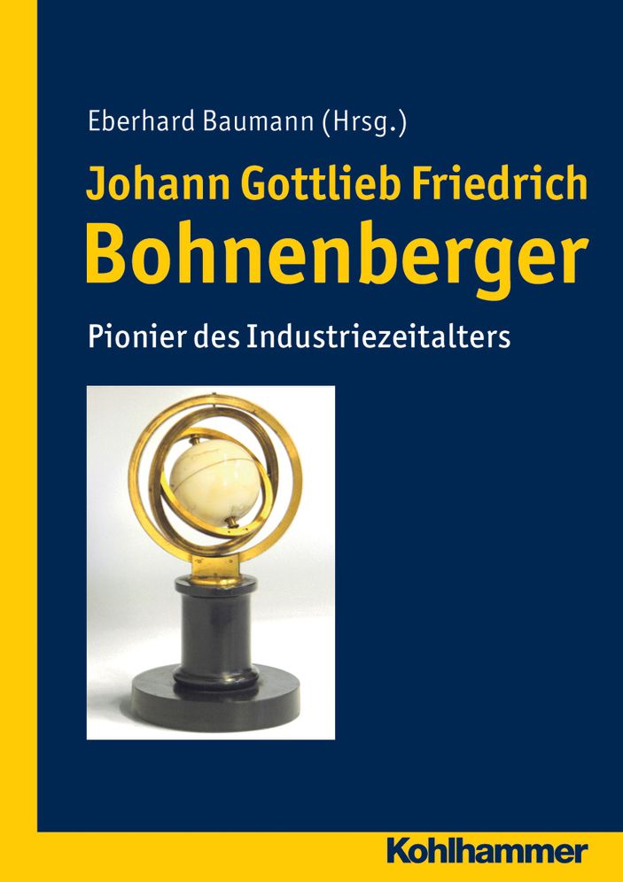 Johann Gottlieb Friedrich Bohnenberger: Pionier des Industriezeitalters