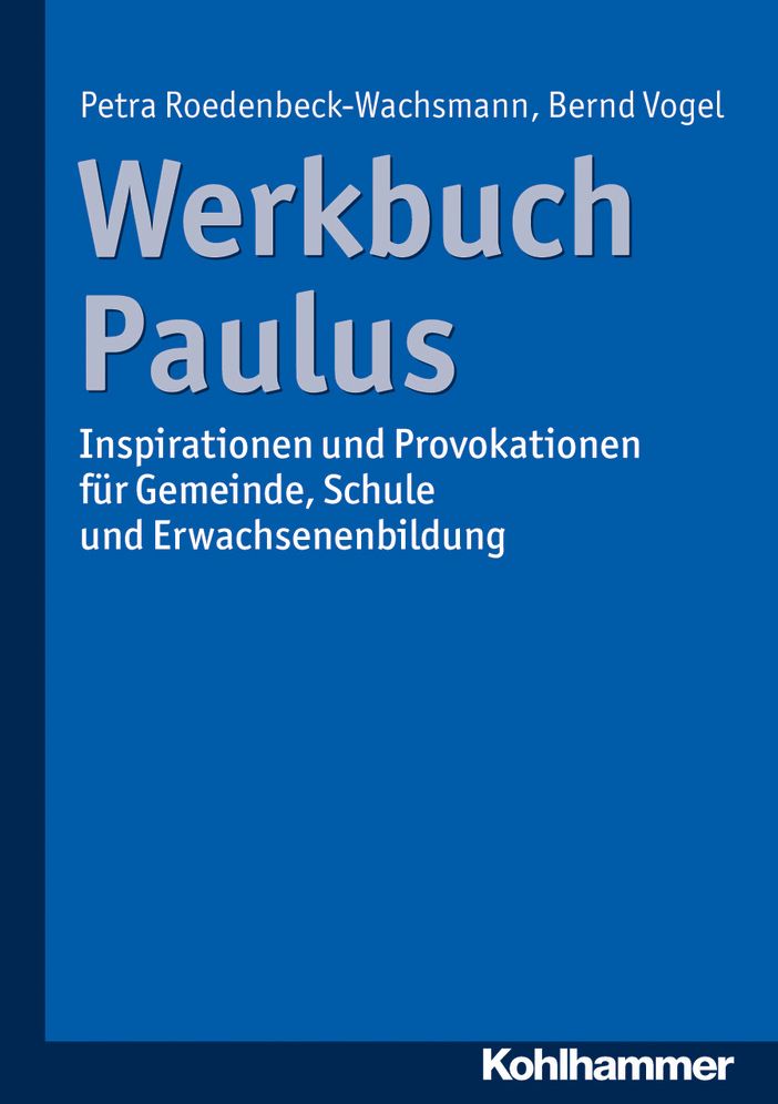 Werkbuch Paulus: Inspirationen und Provokationen fur Gemeinde, Schule und Erwachsenenbildung