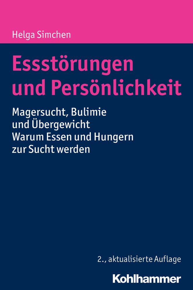 Essstorungen und Personlichkeit: Magersucht, Bulimie und Ubergewicht - Warum Essen und Hungern zur Sucht werden