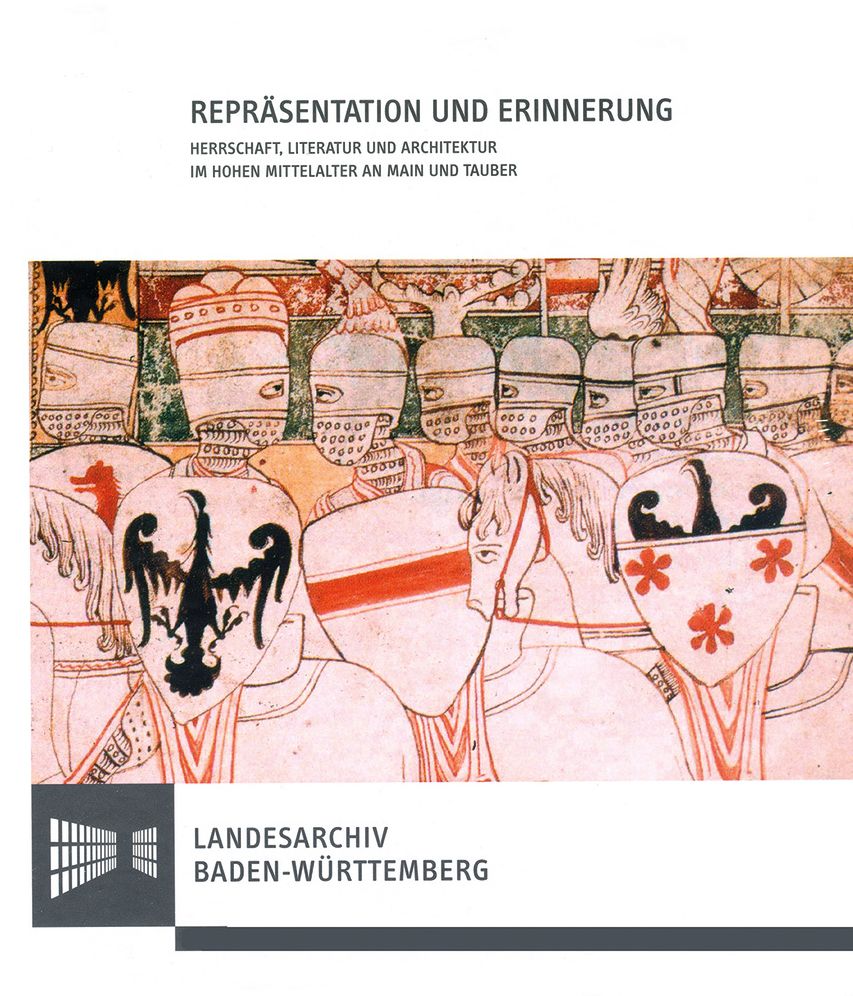 Reprasentation und Erinnerung: Herrschaft, Literatur und Architektur im hohen Mittelalter an Main und Tauber
