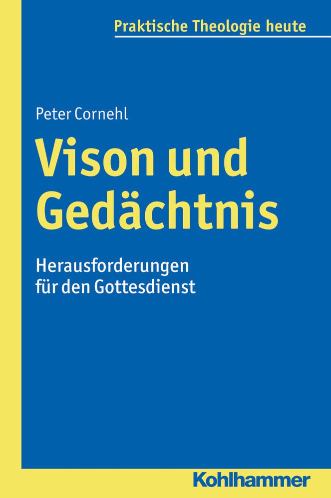 Vision und Gedachtnis: Herausforderungen fur den Gottesdienst
