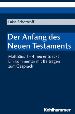 Der Anfang des Neuen Testaments: Matthaus 1-4 neu entdeckt. Ein Kommentar im Dialog