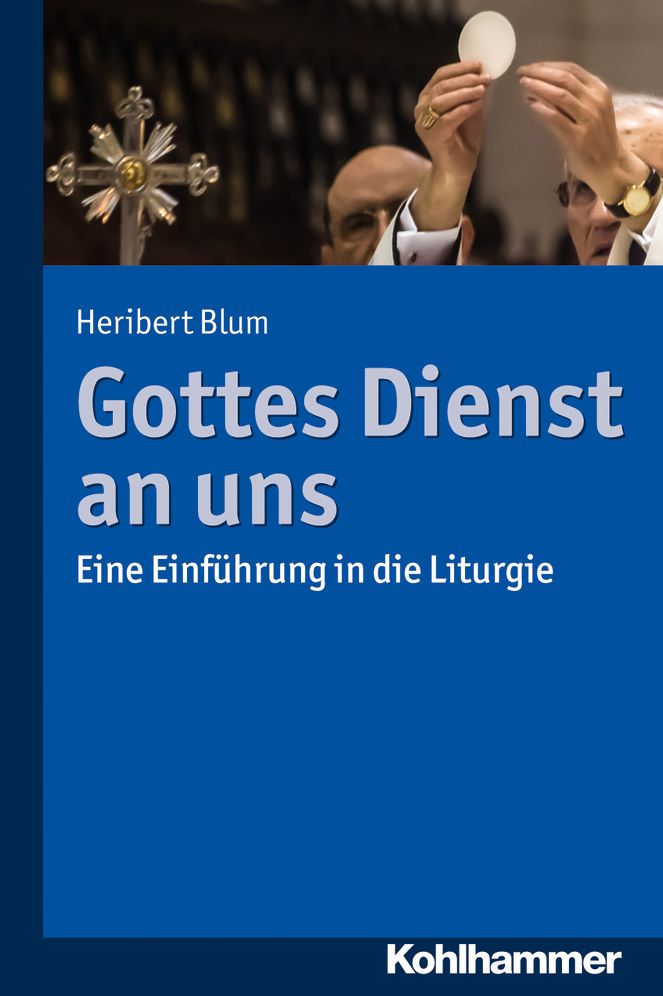 Gottes Dienst an uns: Eine Einfuhrung in die Liturgie