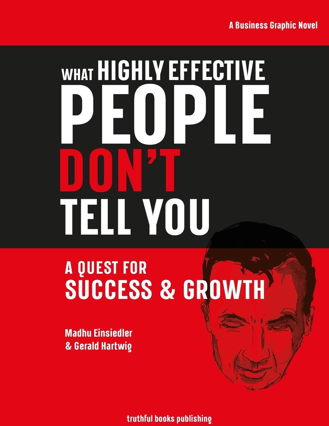 What Highly Effective People Don't Tell You: A Quest for Success & Growth