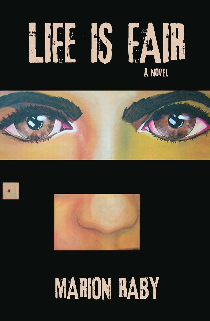 Life Is Fair: a novel