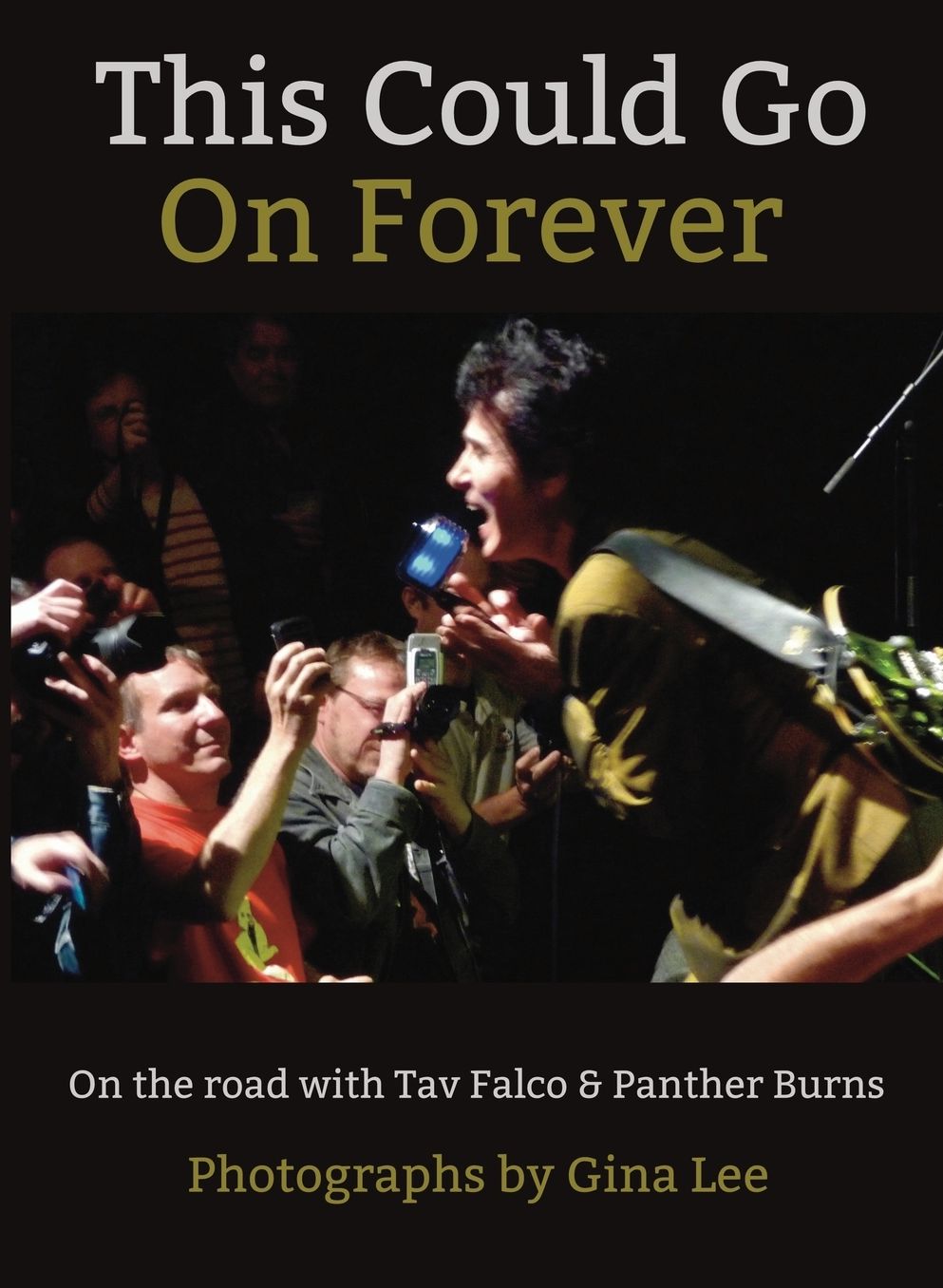 This Could Go on Forever: On the Road with Tav Falco & Panther Burns