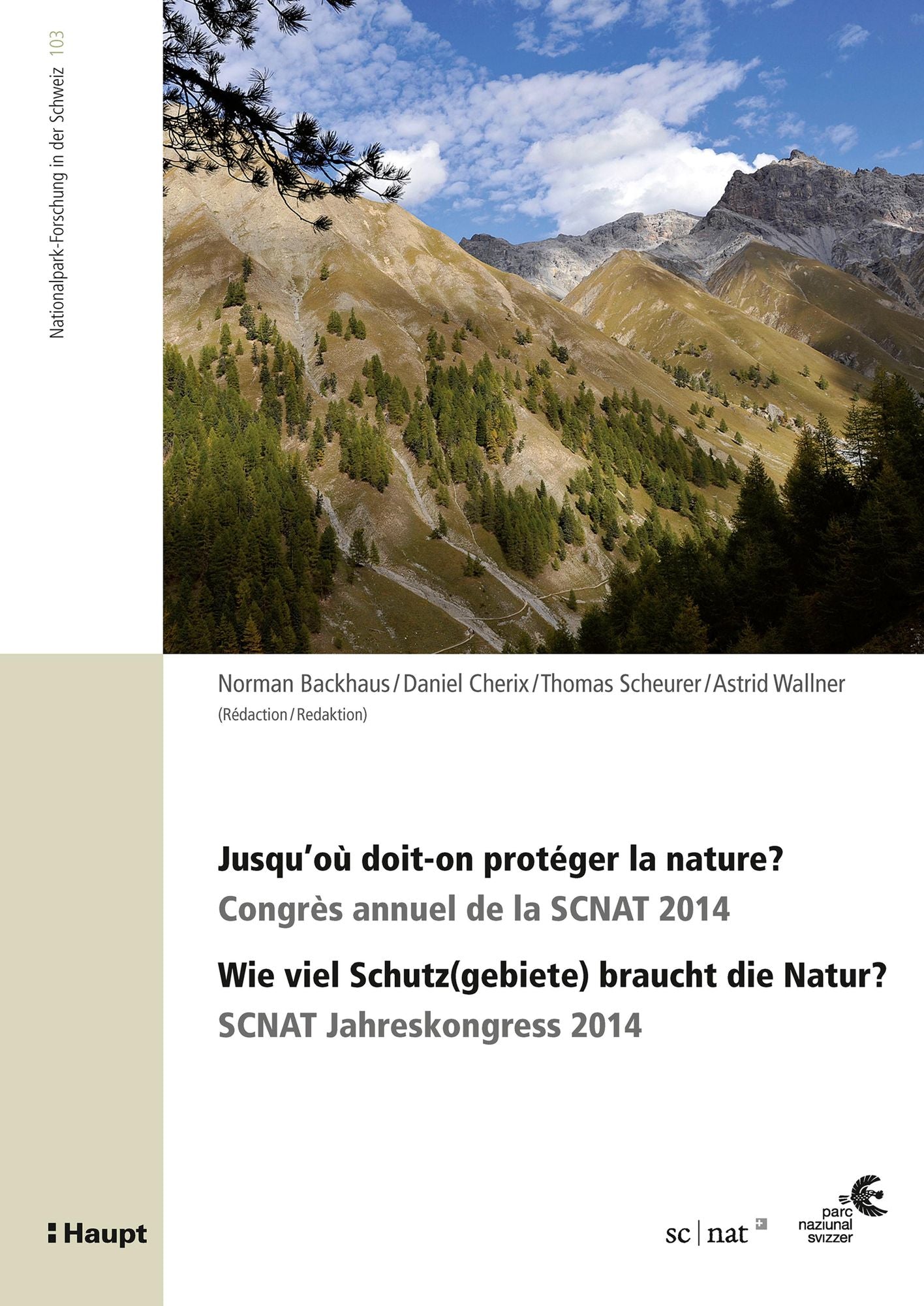 Jusqu'où doit-on protéger la nature? / Wie viel Schutz(gebiete) braucht die Natur?: Congrès annuel de la SCNAT 2014 / SCNAT Jahreskongress 2014