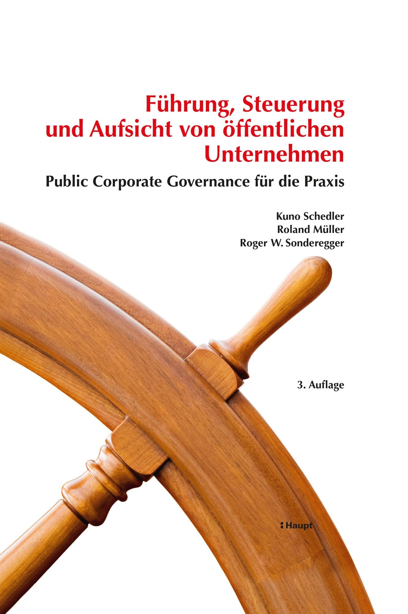 Führung, Steuerung und Aufsicht von öffentlichen Unternehmen: Public Corporate Governance für die Praxis