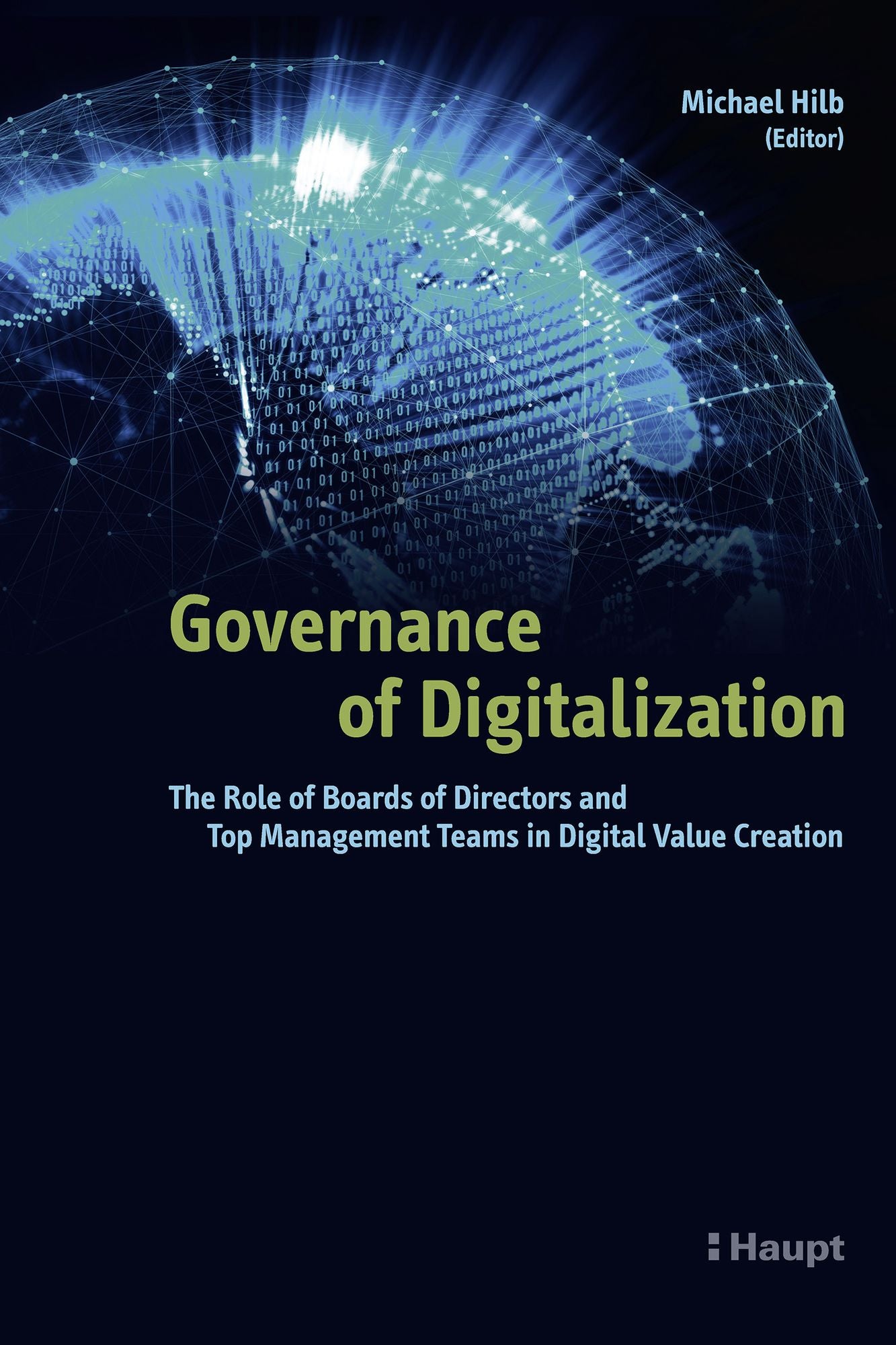 Governance of Digitalization: The Role of Boards of Directors and Top Management Teams in Digital Value Creation