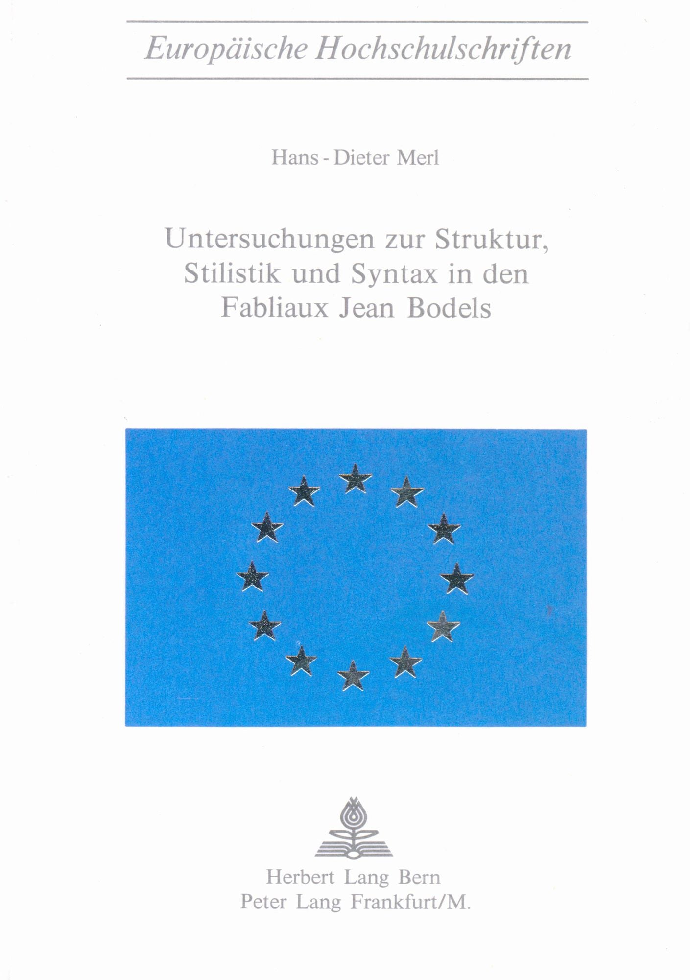 Untersuchungen zur Struktur, Stilistik und Syntax in den Fabliaux Jean Bodels