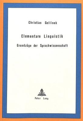 Elementare Linguistik: Grundzuege der Sprachwissenschaft
