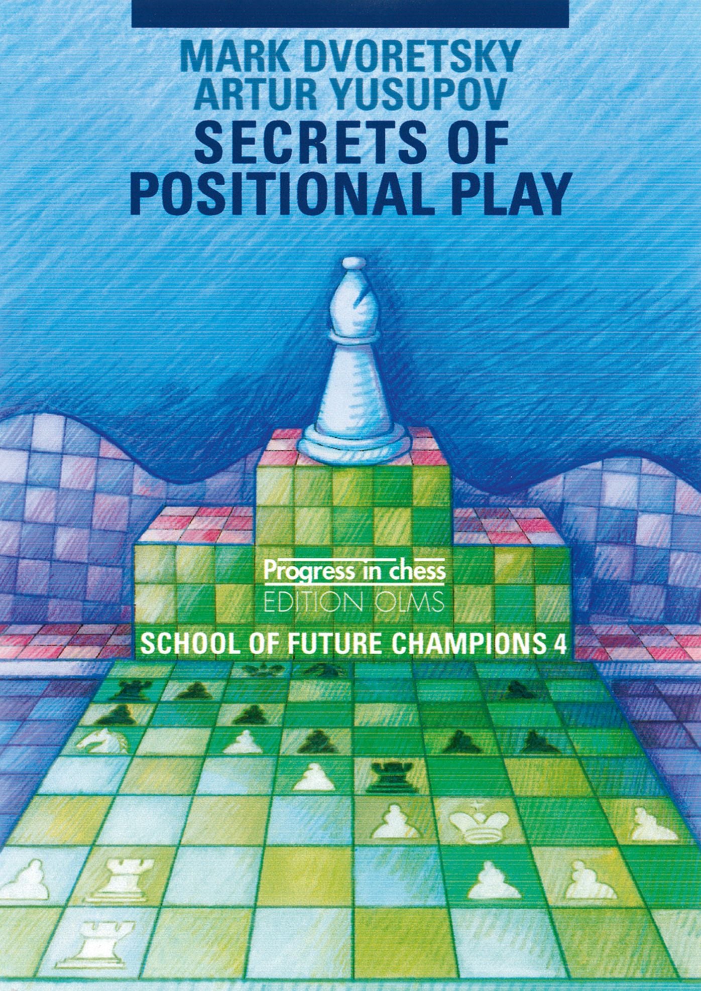 Secrets of Positional Play: School of Future Champions 4