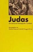 Judas: Ein literarisch-theologisches Lesebuch