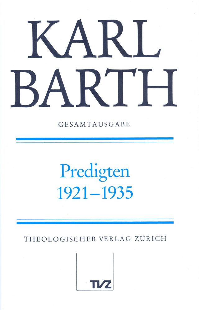 Karl Barth Gesamtausgabe I. Predigten: Predigten 1921-1935