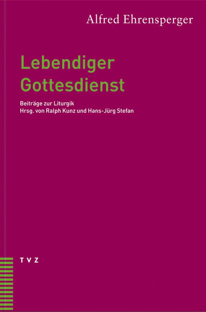 Lebendiger Gottesdienst: Beitrage zur Liturgik
