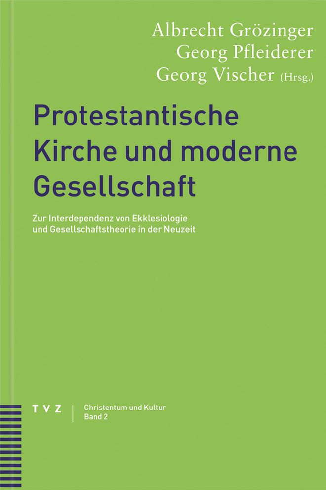 Protestantische Kirche und moderne Gesellschaft: Zur Interdependenz von Ekklesiologie und Gesellschaftstheorie in der Neuzeit