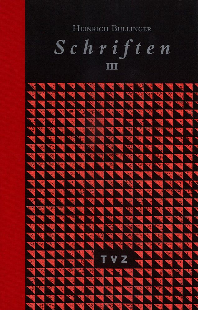Heinrich Bullinger. Schriften. 6 Bande und Registerband / Schriften III: Dekaden, 1. Teil