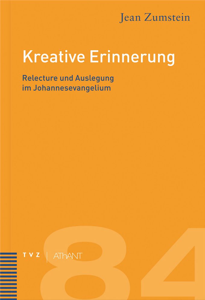 Kreative Erinnerung: Relecture und Auslegung im Johannesevangelium