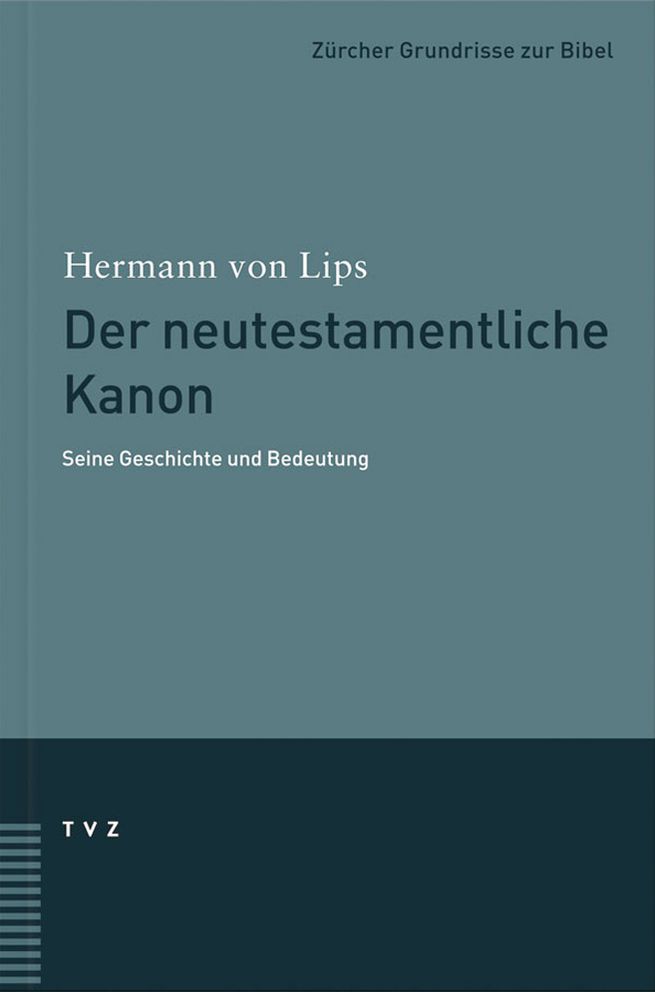 Der neutestamentliche Kanon: Seine Geschichte und Bedeutung