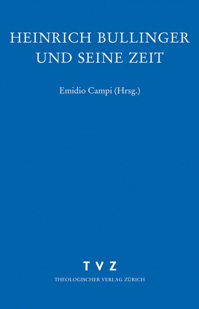 Zwingliana. Beitrage zur Geschichte Zwinglis, der Reformation und des Protestantismus in der Schweiz / Heinrich Bullinger und seine Zeit: Eine Vorlesungsreihe [Zwingliana 31]