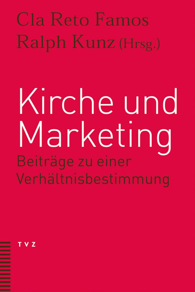 Kirche und Marketing: Beitrage zu einer Verhaltnisbestimmung