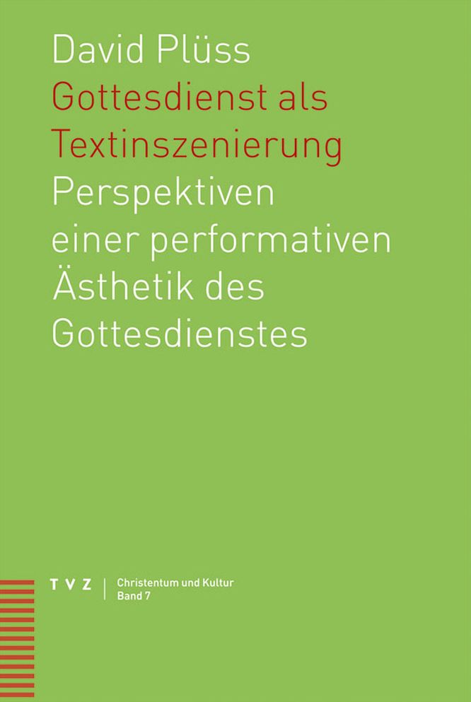 Gottesdienst als Textinszenierung: Perspektiven einer performativen Asthetik des Gottesdienstes