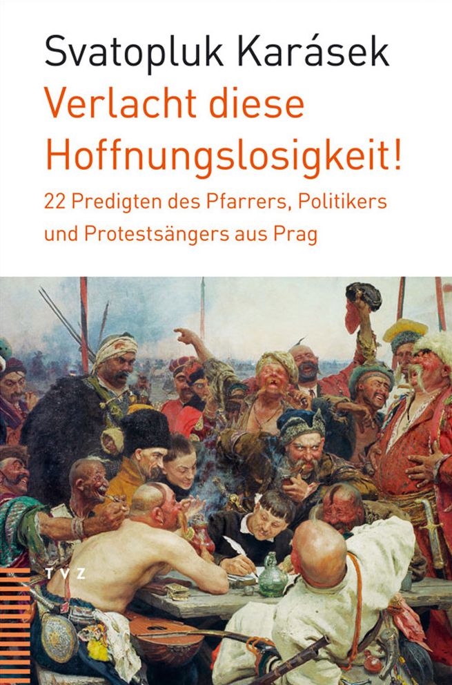 Verlacht diese Hoffnungslosigkeit!: 22 Predigten des Pfarrers, Politikers und Protestsangers aus Prag