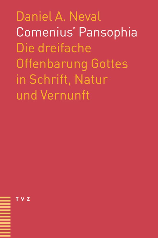 Comenius' Pansophie: Die dreifache Offenbarung Gottes in Schrift, Natur und Vernunft
