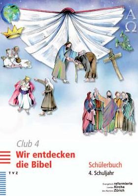 Club 4. Wir entdecken die Bibel: Schulerbuch 4. Schuljahr